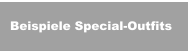 Beispiele Special-Outfits